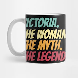 Victoria The Woman The Myth The Legend Mug